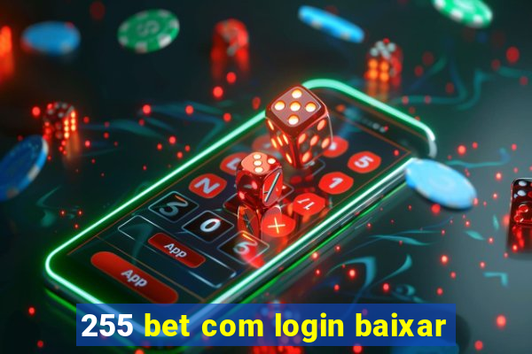 255 bet com login baixar